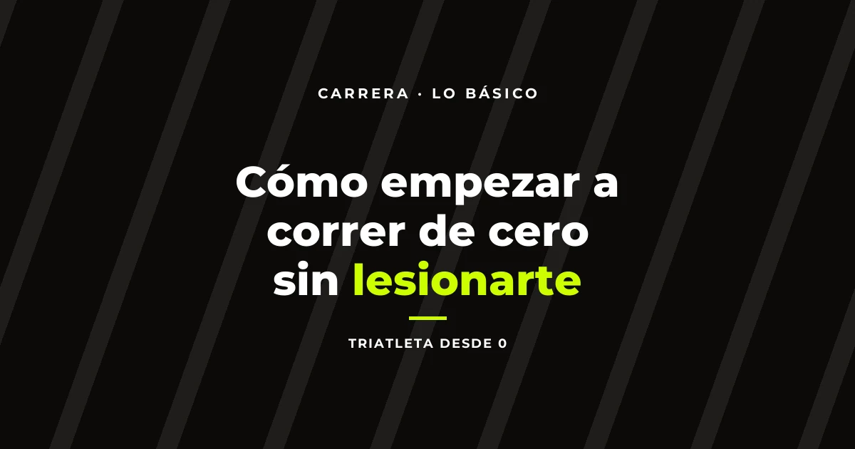 Cómo empezar a correr de cero sin lesionarte: la regla del 10%