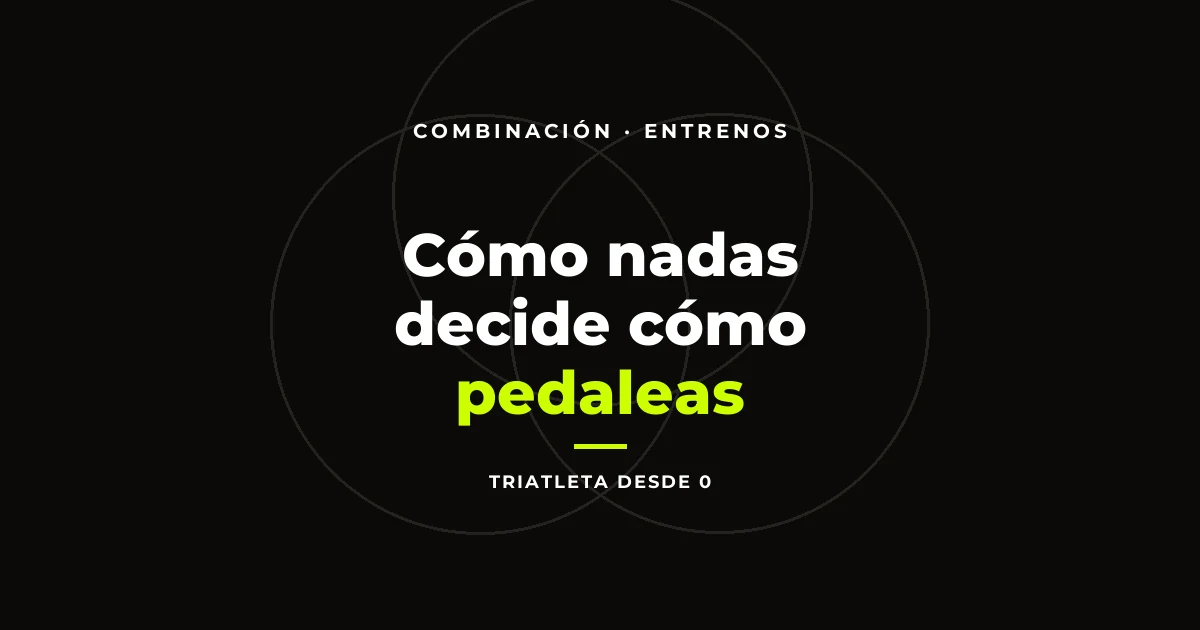 Cómo nadas decide cómo pedaleas