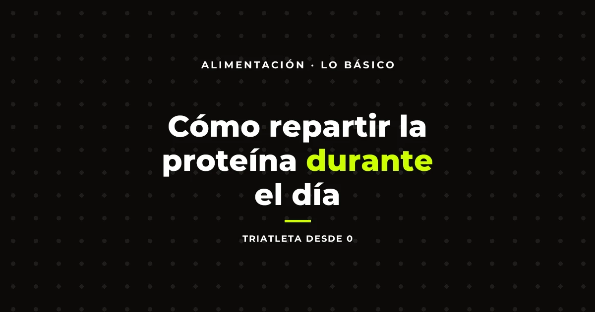 Cómo repartir la proteína durante el día