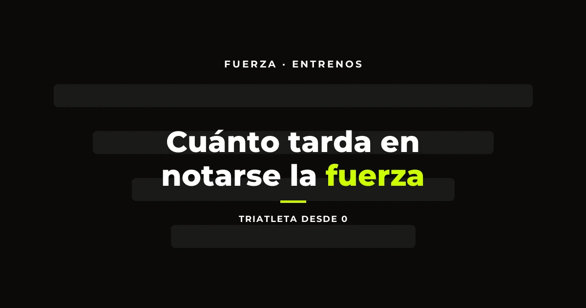 Cuánto tarda en notarse la fuerza