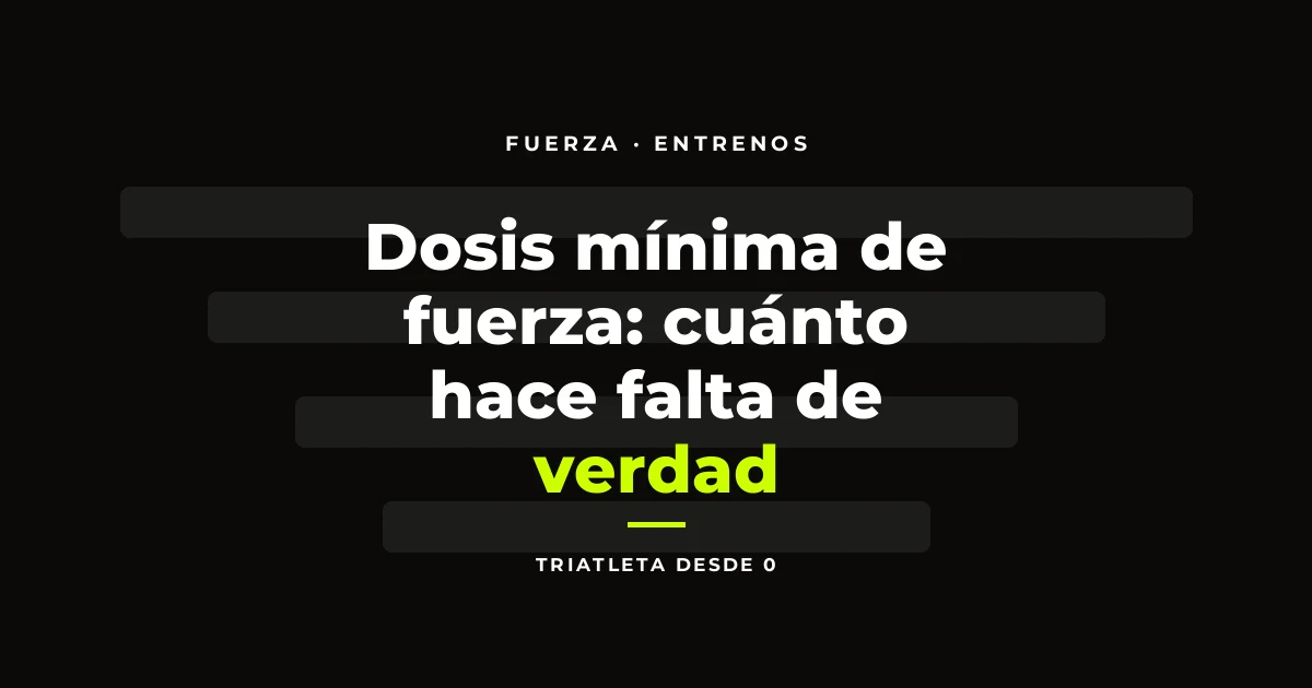 Dosis mínima de fuerza: cuánto hace falta de verdad