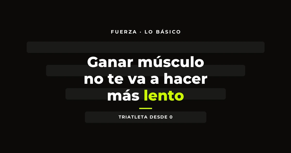 Ganar músculo no te va a hacer más lento