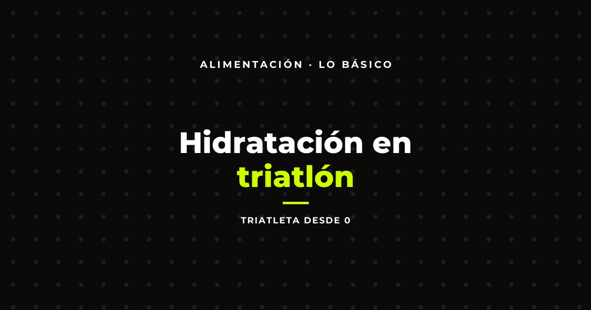Hidratación en triatlón: beber de más también es peligroso