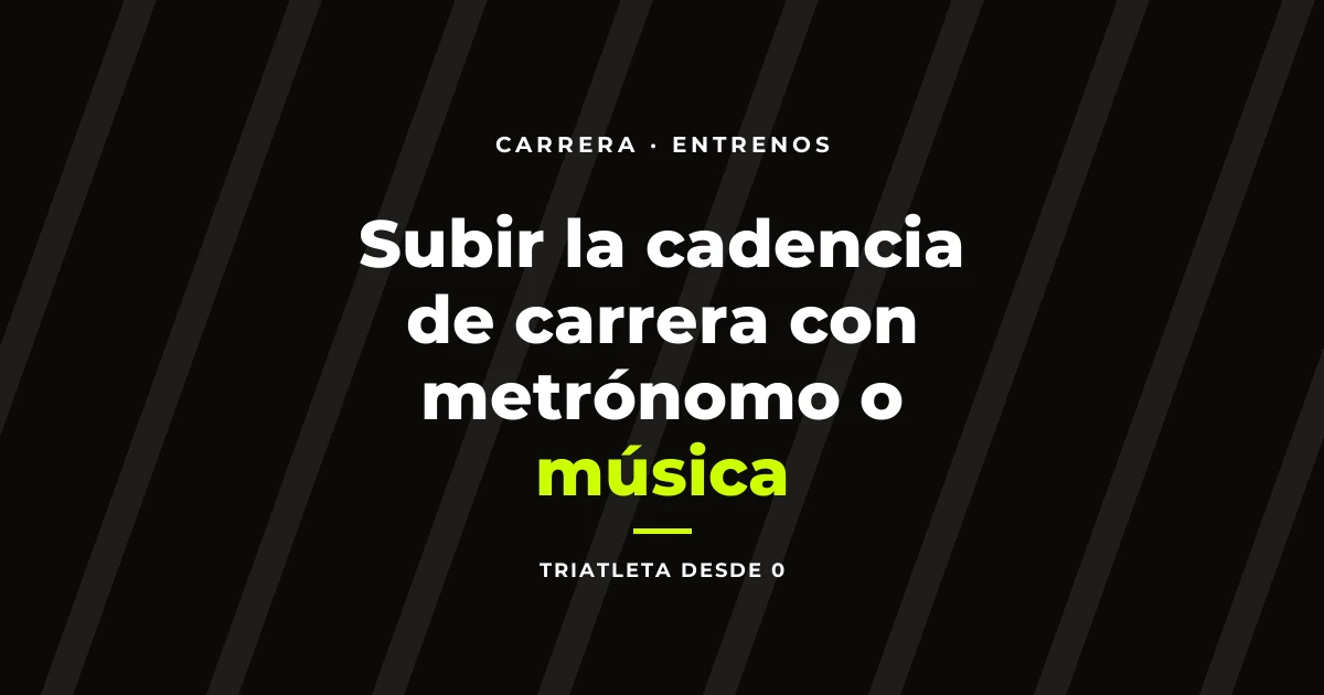 Subir la cadencia de carrera con metrónomo o música